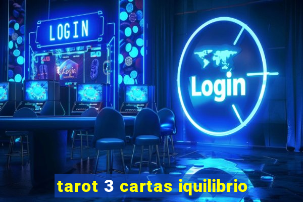 tarot 3 cartas iquilibrio